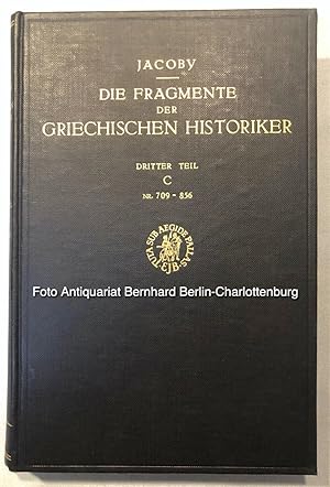 Die Fragmente der griechischen Historiker. Dritter Teil. Geschichte von Staedten und Voelkern (Ho...