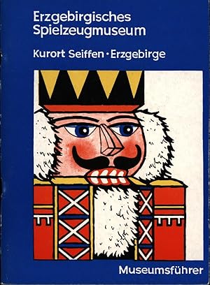 Image du vendeur pour Erzgebirgisches Spielzeugmuseum - Museumsfhrer,Kurort Seiffen - Erzgebirge .; Schriftenreihe Heft 1., mis en vente par Antiquariat Kastanienhof