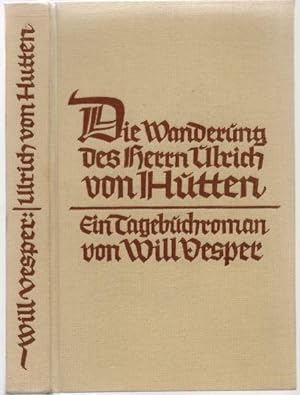 Die Wanderung des Herrn Ulrich von Hutten. Ein Tagebuch-Roman.