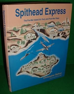 SPITHEAD EXPRESS The Pre-War Island Air Ferry and Post-War Plans SIGNED COPY