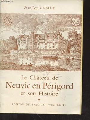 Image du vendeur pour Le Chteau de Neuvic en Prigord et son Histoire mis en vente par Le-Livre