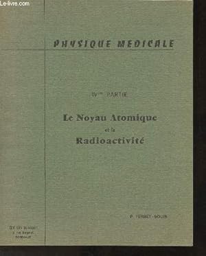 Bild des Verkufers fr Physique mdicale- Le Noyau Atomique et la Radioactivit zum Verkauf von Le-Livre