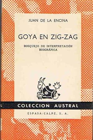 Bild des Verkufers fr GOYA EN ZIG ? ZAG. Bosquejo de interpretacin biogrfica zum Verkauf von Librera Torren de Rueda