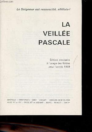 Image du vendeur pour La veille Pascale - Edition provisoire  l'usage des fidles pour l'anne 1969. mis en vente par Le-Livre
