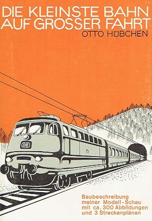 Seller image for Die kleinste Bahn auf groer Fahrt. Baubeschreibung meiner Modell-Schau mit ca. 300 Abbildungen und 3 Streckenplnen. for sale by Antiquariat Bernhardt