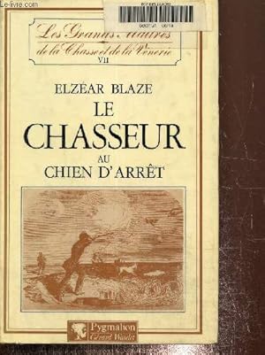 Bild des Verkufers fr Le chasseur au chien d'arrt zum Verkauf von Le-Livre