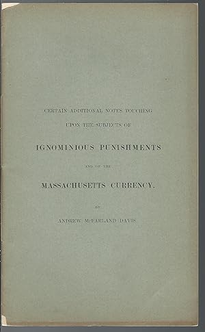 Imagen del vendedor de Certain Additional Notes Touching Upon The Subjects Of Ignominious Punishments And Of The Massachusetts Currency (1899) a la venta por MyLibraryMarket