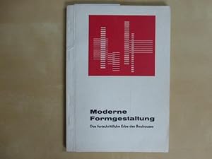 - Moderne Formgestaltung. Das fortschrittliche Erbe des Bauhauses. Katalog für die Ausstellung in...