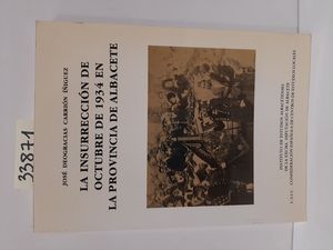 Seller image for LA INSURRECCIN DE OCTUBRE DE 1934 EN LA PROVINCIA DE ALBACETE for sale by Librera Circus