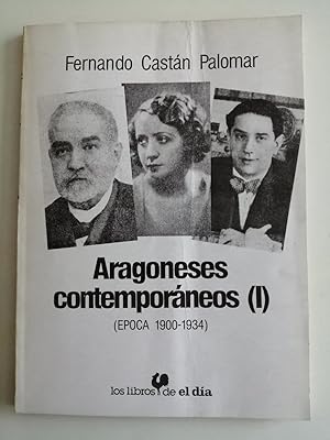 Imagen del vendedor de Aragoneses contemporneos (poca 1900-1934) (I) a la venta por Perolibros S.L.