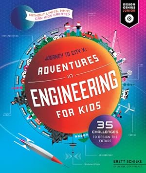 Seller image for Adventures in Engineering for Kids : 35 Challenges to Design the Future as You Journey to City X for sale by GreatBookPrices