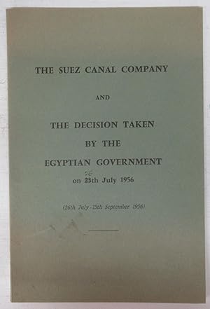 The Suez Canal Company and the Decision Taken by the Egyptian Government on 23th July 1956 (26th ...