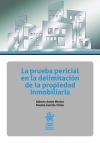 La prueba pericial en la delimitación de la propiedad inmobiliaria