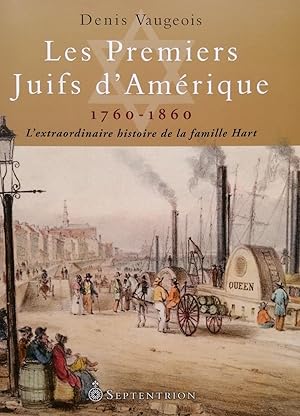 Bild des Verkufers fr Les premiers juifs d'Amrique, 1760-1860. L'extraordinaire histoire de la famille Hart zum Verkauf von Librairie La fort des Livres