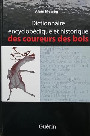 Dictionnaire encyclopédique et historique des coureurs des bois