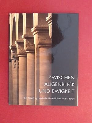 Seller image for Zwischen Augenblick und Ewigkeit. Ein Streifzug durch die Benediktinerabtei Seckau. for sale by Wissenschaftliches Antiquariat Zorn