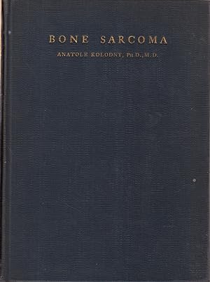 Image du vendeur pour Bone Sarcoma The Primary Malignant Tumors Of Bone And The Giant Cell Tumor mis en vente par Jonathan Grobe Books