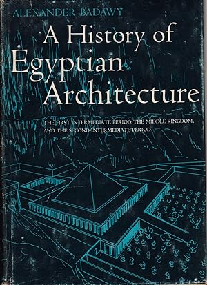 Seller image for A History Of Egyptian Architecture The First Intermediate Period, The Middle Kingdom, And The Second Intermediate Period for sale by Jonathan Grobe Books