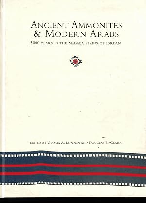 Seller image for Ancient Ammonites & Modern Arabs: 5000 Years in the Madaba Plains of Jordan for sale by Autumn Leaves