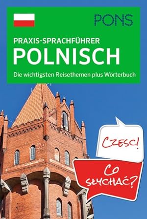 PONS Praxis-Sprachführer Polnisch Die wichtigsten Reisethemen plus Wörterbuch
