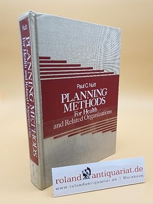 Seller image for Planning Methods: For Health and Related Organizations (Wiley series in health services) for sale by Roland Antiquariat UG haftungsbeschrnkt