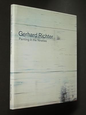 Gerhard Richter: Painting in the Nineties With an Essay the Polemics of Paint by Peter Gidal