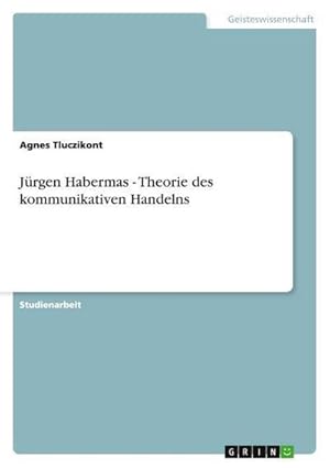 Bild des Verkufers fr Jrgen Habermas - Theorie des kommunikativen Handelns zum Verkauf von AHA-BUCH GmbH