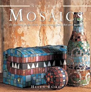 Seller image for New Crafts - Mosaics : 25 Exciting Projects to Create, Using Glass, Tiles and Marble for sale by GreatBookPricesUK