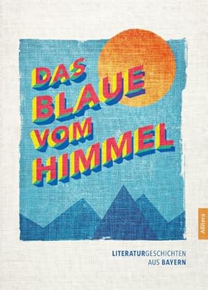 Bild des Verkufers fr Das Blaue vom Himmel zum Verkauf von BuchWeltWeit Ludwig Meier e.K.