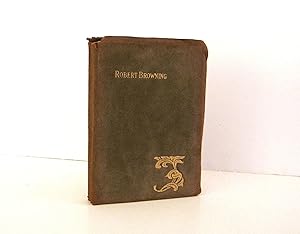 Selections from the Poetical Works of Robert Browning. Limp Suede Leather Binding Published circa...