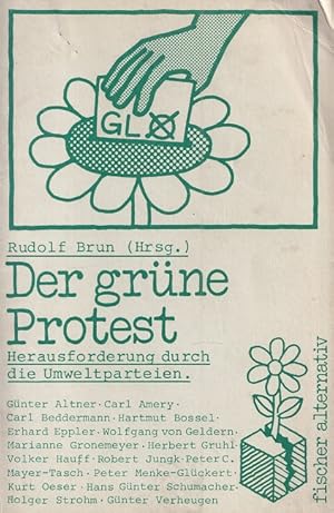 Der grüne Protest : Herausforderung durch die Umweltparteien. / Fischer-Taschenbücher ; 4022 : Fi...