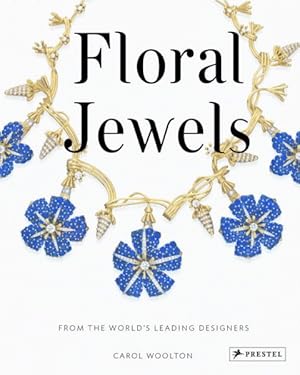 Bild des Verkufers fr Floral Jewels : From the World's Leading Designers zum Verkauf von GreatBookPricesUK