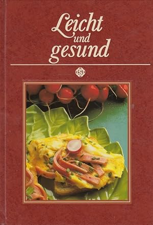 Leicht und gesund : 99 bekömmliche Gerichte. Exklusiv fotogr. für dieses Buch von Hans-Joachim Dö...