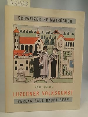 Seller image for Luzerner Volkskunst Schweizer Heimatbücher Nr. 92 for sale by ANTIQUARIAT Franke BRUDDENBOOKS