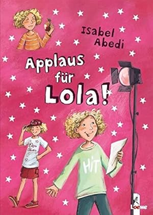 Image du vendeur pour Hier kommt Lola!, Band 4: Applaus fr Lola! mis en vente par Eichhorn GmbH