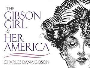 Immagine del venditore per Gibson Girl and Her America : The Best Drawings of Charles Dana Gibson venduto da GreatBookPricesUK