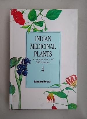 Seller image for Indian Medicinal Plants - a compendium of 500 species. Vol. 4. for sale by Wissenschaftl. Antiquariat Th. Haker e.K