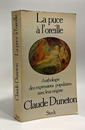 Image du vendeur pour La Puce  l'oreille Anthologie des expressions populaires avec leur origine mis en vente par crealivres