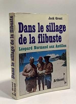 Bild des Verkufers fr Dans le sillage de la flibuste - Lopard Normand aux Antilles zum Verkauf von crealivres