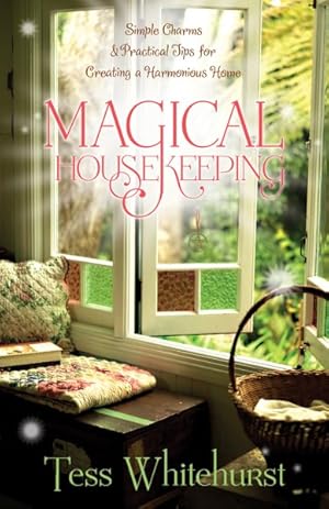 Immagine del venditore per Magical Housekeeping : Simple Charms & Practical Tips for Creating a Harmonious Home venduto da GreatBookPricesUK