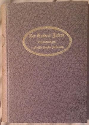 Image du vendeur pour Vor Hundert Jahren. Erinnerungen der Grfin Sophie Schwerin geb. Grfin Dnhoff. Nach ihren hinterlassenen Papieren zusammengestellt von ihrer jngeren Schwester. Mit dem Portrt der Grfin Sophie. Zweite Ausgabe mis en vente par Klaus Kreitling