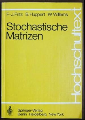 Stochastische Matrizen. F.-J. Fritz ; B. Huppert ; W. Willems / Hochschultext