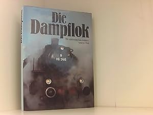 Seller image for Die Dampflok - Die schnsten Eisenbahnen unserer Welt for sale by Book Broker