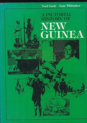 A PICTORIAL HISTORY OF NEW GUINEA