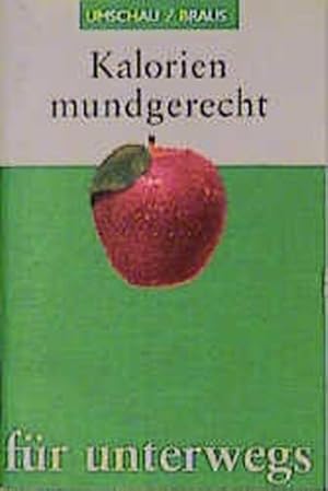 Seller image for Kalorien mundgerecht fr unterwegs for sale by Gerald Wollermann