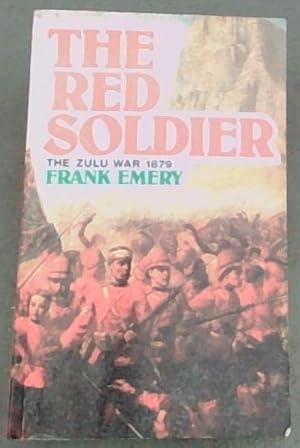 Seller image for The Red Soldier : The Zulu War 1879 for sale by Chapter 1
