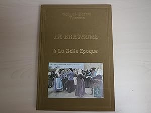Bild des Verkufers fr LA BRETAGNE A LA BELLE EPOQUE zum Verkauf von Le temps retrouv