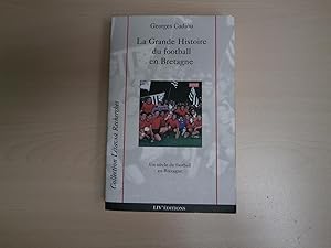 Imagen del vendedor de LA GRANDE HISTOIRE DU FOOTBALL EN BRETAGNE a la venta por Le temps retrouv