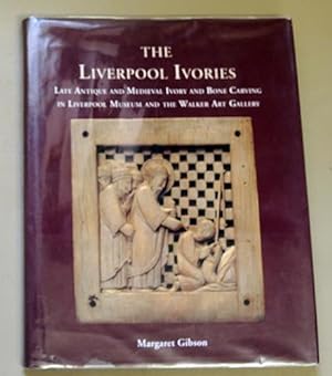 The Liverpool Ivories: Late Antique and Medieval Ivory and Bone Carving in Liverpool Museum and t...
