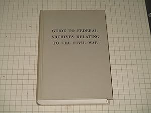 Seller image for Guide to Federal Archives Relating to the Civil War for sale by rareviewbooks